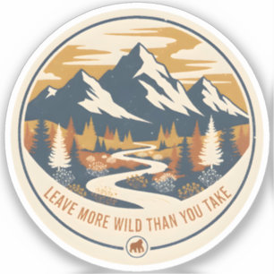 Leave More Wild Than You Take