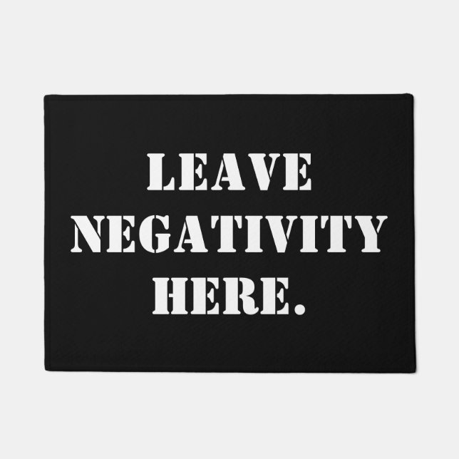 Leave negativity at the door. doormat (Front)