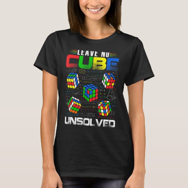 Leave No Cube Unsolved Funny Speed Cubing Math T-Shirt (Front)