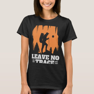 Leave No Trace Hiking Enthusiast Outdoor Wildernes T-Shirt