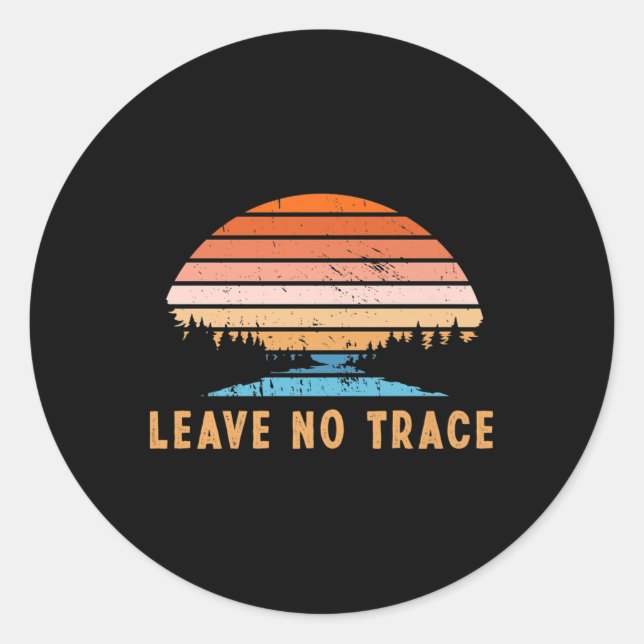 Leave No Trace _ Nature Mountains _ Environmental  Classic Round Sticker (Front)
