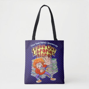 Leave Our Libraries Alone Tote Bag