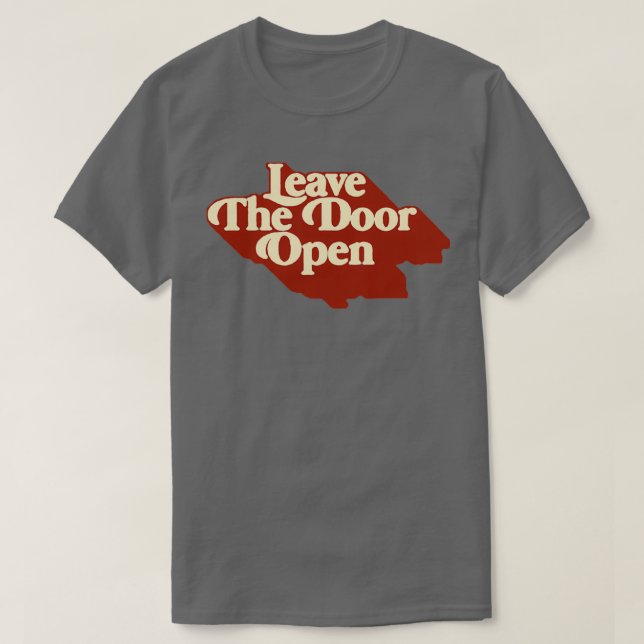Leave The Door Open  T-Shirt (Design Front)