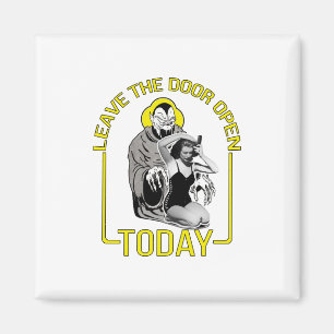 Leave The Door Open Today Magnet