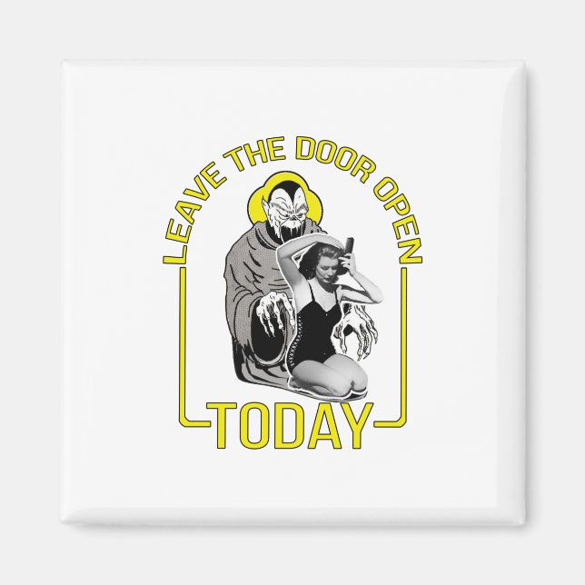 Leave The Door Open Today Magnet (Front)