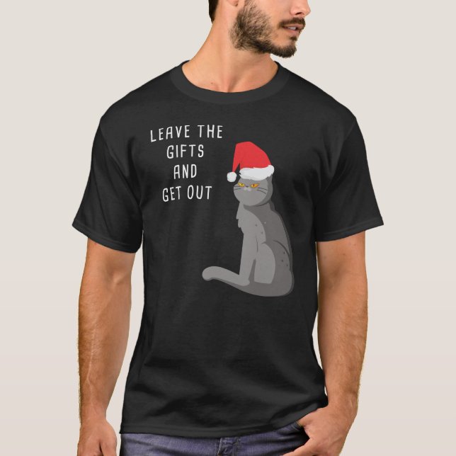 Leave The Gifts & Get Out – Funny Cranky Christmas T-Shirt (Front)