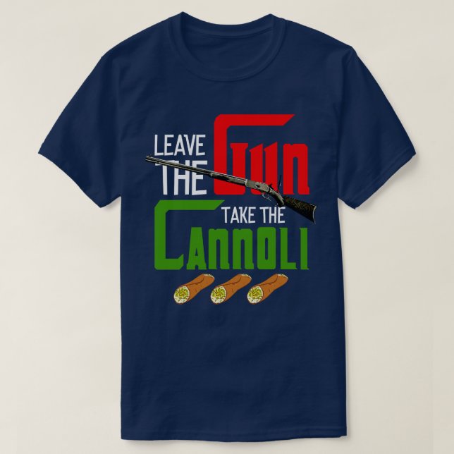 Leave The Gun Take The Cannoli T-Shirt (Design Front)