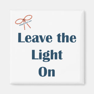 Leave The Light On Reminder Magnet