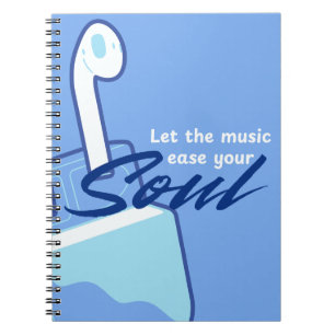 "Leave the Music Ease Your Soul" Notebook