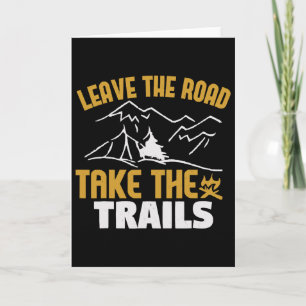 Leave The Road Take The Trails, Mountain Hiking Cl Card