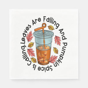 Leaves Are Falling And Pumpkin Spice Is Calling Napkin