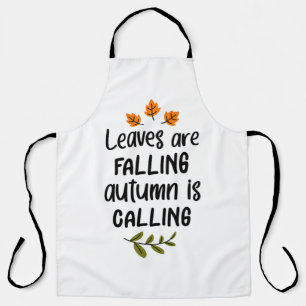 Leaves are falling, Autumn is calling Apron