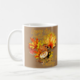 Leaves Are Falling... Autumn Is Calling  Coffee Mug
