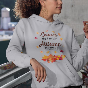 Leaves are falling Autumn is calling Hoodie