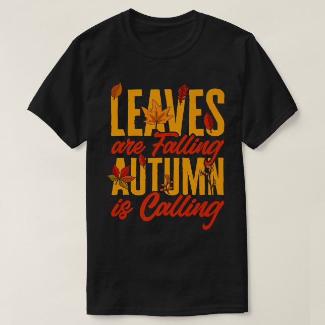 Leaves are Falling Autumn is Calling Pumpkin Hallo T-Shirt (Design Front)