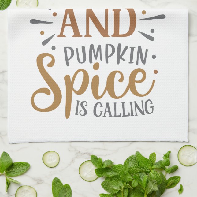Leaves are Falling Pumpkin Spice is Calling Fall Tea Towel (Folded)