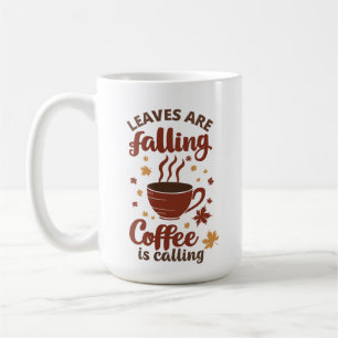 Leaves Falling Coffee Calling Autumn Mug