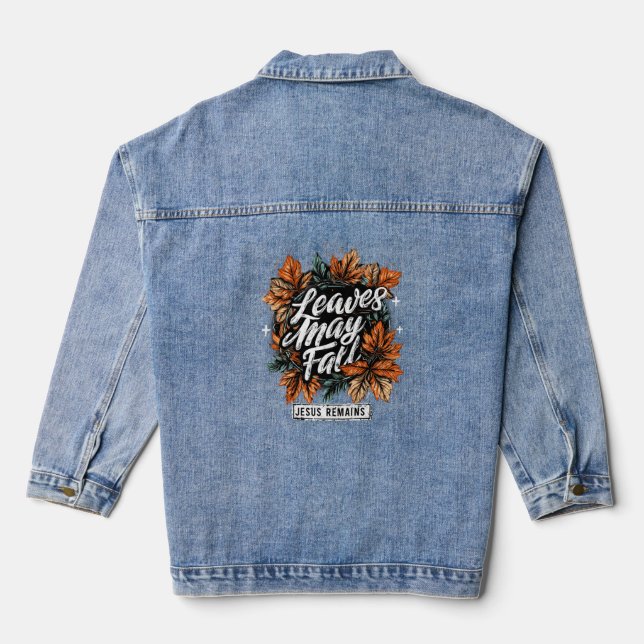 Leaves May Fall....  Denim Jacket (Back)