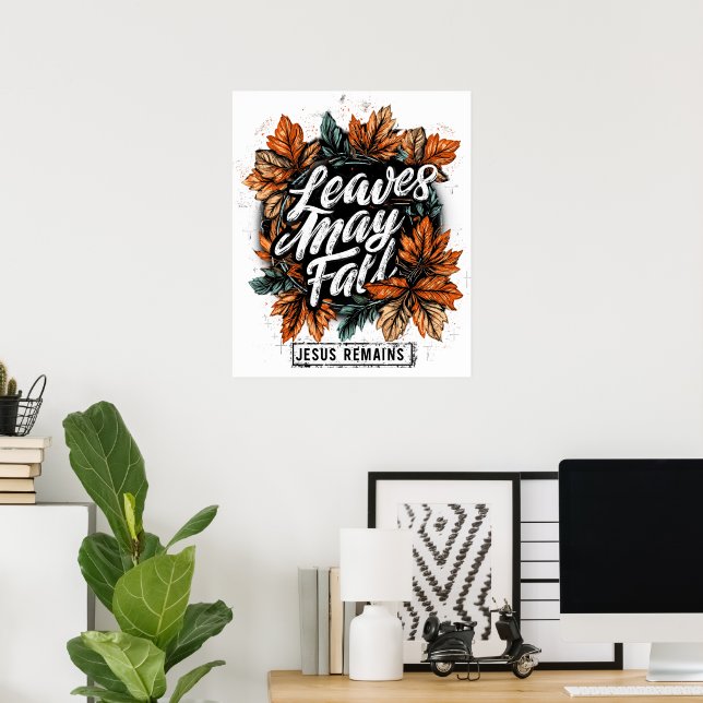 Leaves May Fall....  Poster (Home Office)