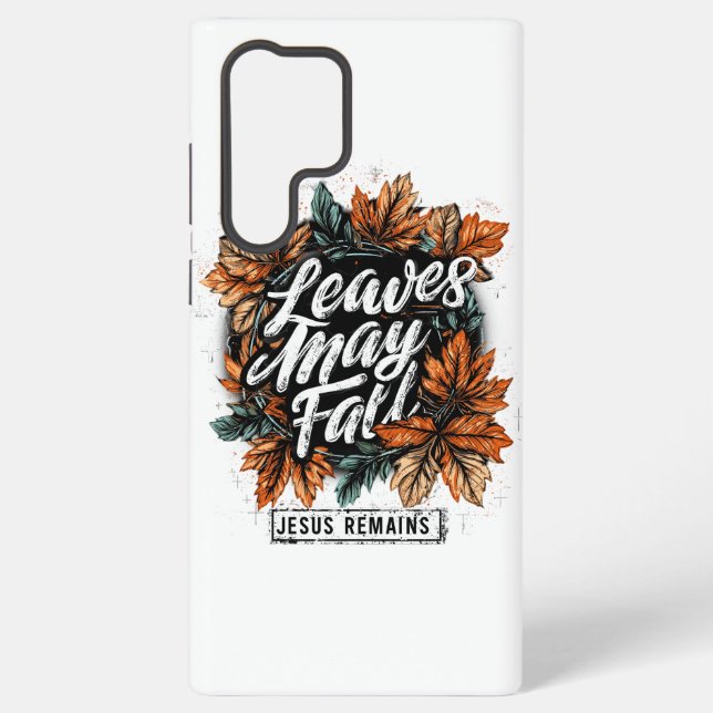 Leaves May Fall....  Samsung Galaxy S22 Ultra Case (Back)