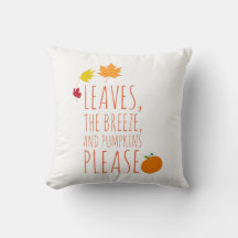 LEAVES, THE BREEZE, AND PUMPKINS PLEASE! Pillow