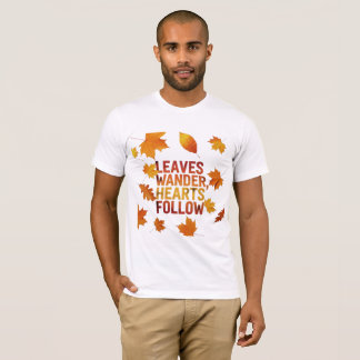 Leaves Wander Hearts Follow Autumn Nature T-Shirt