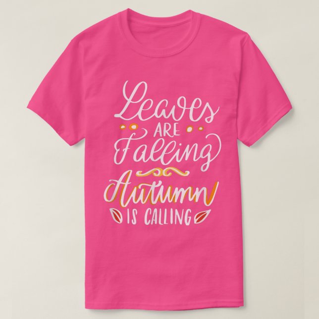 Leaving Are FallingAutumn Is Calling  T-Shirt (Design Front)