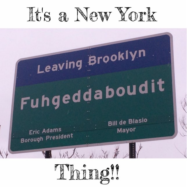 Leaving Brooklyn New York Fuhgeddaboudit Standing Photo Sculpture (Front)