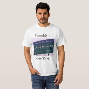 Leaving Brooklyn New York Fuhgeddaboudit T-Shirt