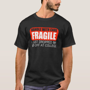 Leaving For College Drop Off For Mum Handle With C T-Shirt
