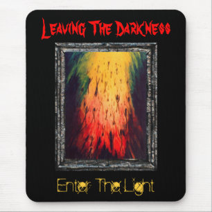 Leaving The Darkness Enter The Light Mouse Mat