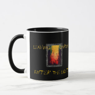 Leaving The Darkness Enter The Light Mug