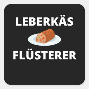 Leberkäs Flüsterer German Leberkas Meatloaf Gift Square Sticker