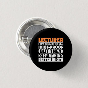 Lecturer I Try To Make Things Funny Quote Lecturer 3 Cm Round Badge