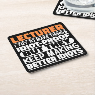 Lecturer I Try To Make Things Funny Quote Lecturer Square Paper Coaster