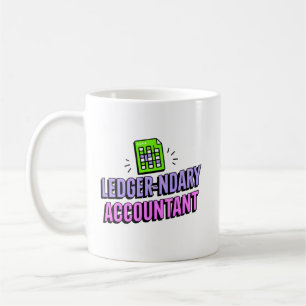 Ledger-ndary Accountant - Funny Accountant Quote Coffee Mug