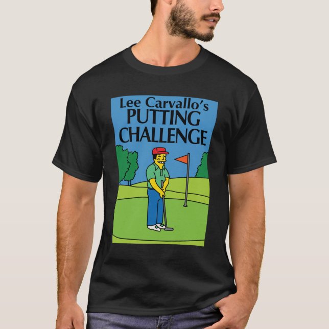 Lee Carvallo's Putting Challenge Classic  T-Shirt (Front)