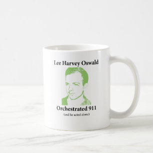lee harvey oswald orchestrated 911 coffee mug