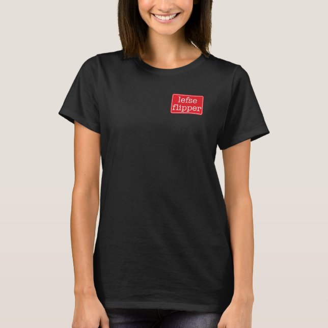 Lefse Flipping Lefse Making Crew   T-Shirt (Front)