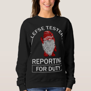 Lefse tester reporting for duty gnomes gift norweg sweatshirt