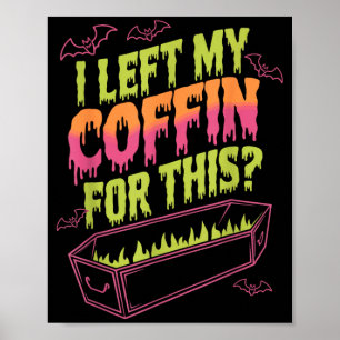 Left Coffin For This Funny Halloween Vampire Poster
