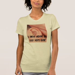 Left Ear Deaf Shirt
