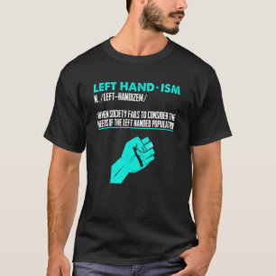 Left Hand Definition Lefty Leftie Proud Left Hande T-Shirt