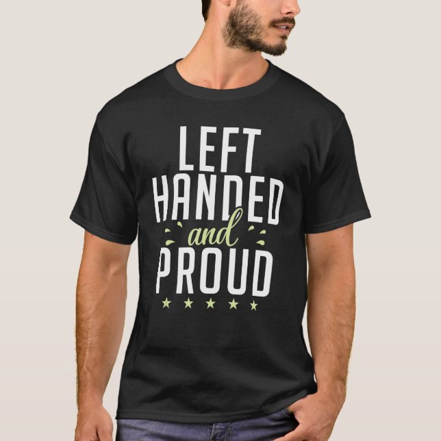 Left Handed and Proud Lefty T-Shirt (Front)