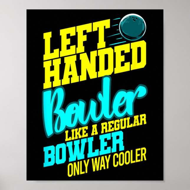 Left Handed Bowler Bowl Ball Humour Bowling Strike Poster (Front)