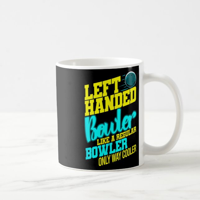 Left Handed Bowler Bowl Byll Humour Bowling Strike Coffee Mug (Right)