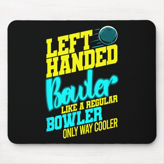 Left Handed Bowler Bowl Byll Humour Bowling Strike Mouse Mat (Front)