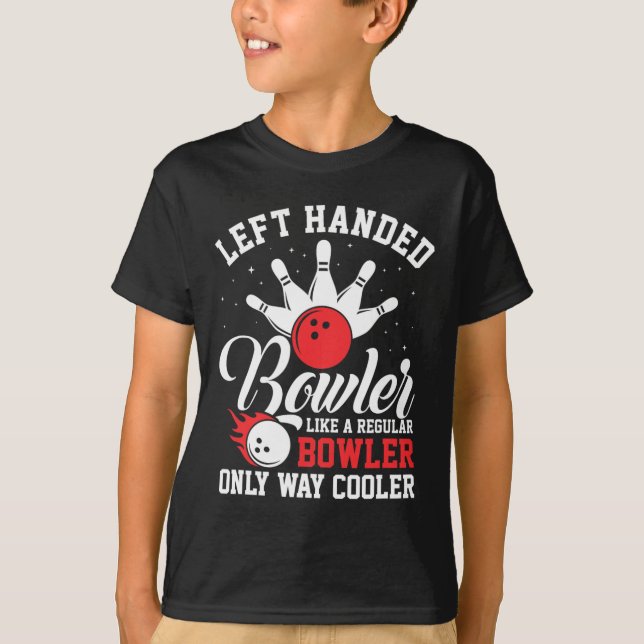 Left Handed Bowler Cool Bowling Pins Strike Sport  T-Shirt (Front)