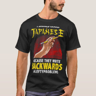 Left Handed Funny Saying 1 T-Shirt