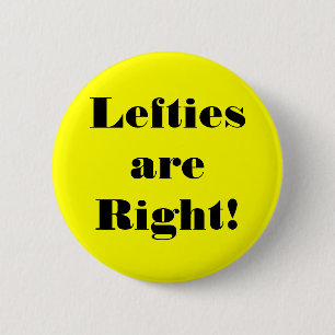 Left-handed people have rights too! 6 cm round badge